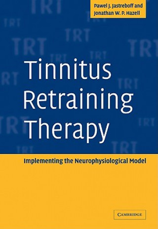 Kniha Tinnitus Retraining Therapy Pawel J. Jastreboff