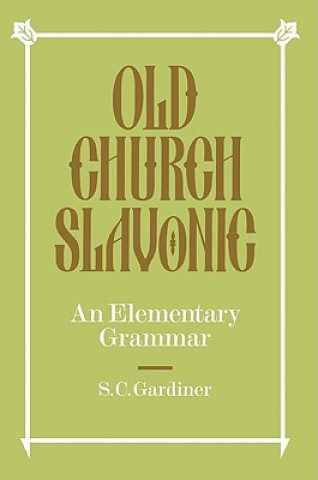 Könyv Old Church Slavonic S.C. Gardiner