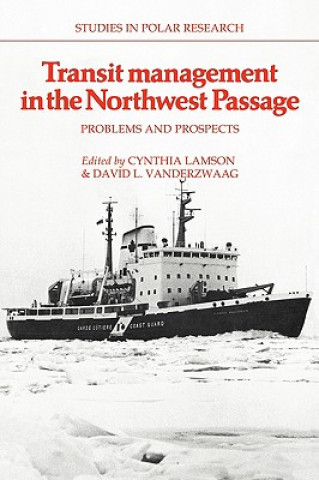Könyv Transit Management in the Northwest Passage Cynthia Lamson