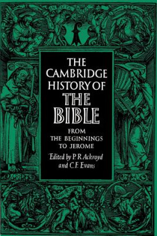 Carte Cambridge History of the Bible: Volume 1, From the Beginnings to Jerome P.R. Ackroyd