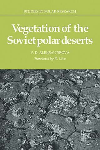 Könyv Vegetation of the Soviet Polar Deserts V.D. Aleksandrova