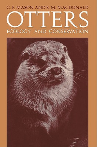 Kniha Otters: Ecology and Conservation C.F. Mason