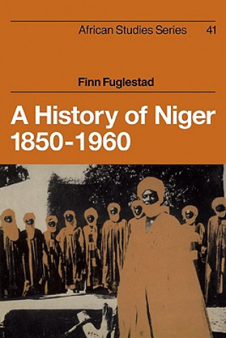 Kniha History of Niger 1850-1960 Finn Fuglestad