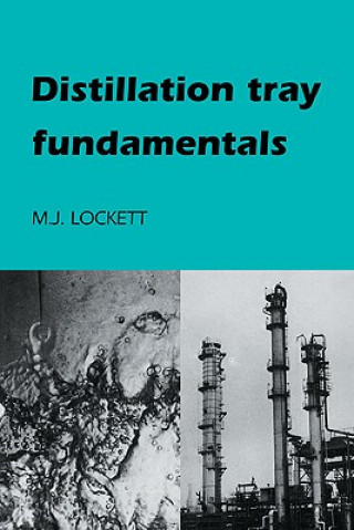 Könyv Distillation Tray Fundamentals M.J. Lockett
