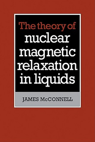 Carte Theory of Nuclear Magnetic Relaxation in Liquids James McConnell
