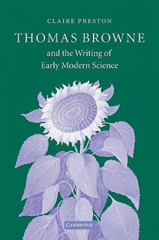 Kniha Thomas Browne and the Writing of Early Modern Science Claire Preston