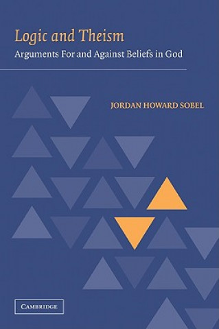 Knjiga Logic and Theism Jordan Howard Sobel