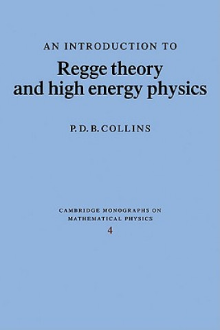 Książka Introduction to Regge Theory and High Energy Physics P. D. B. Collins