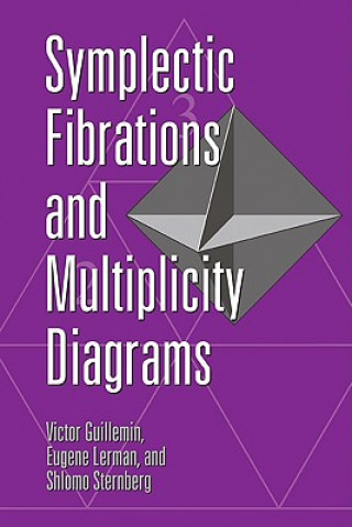 Kniha Symplectic Fibrations and Multiplicity Diagrams Victor Guillemin