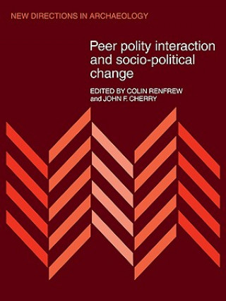 Könyv Peer Polity Interaction and Socio-political Change Colin Renfrew