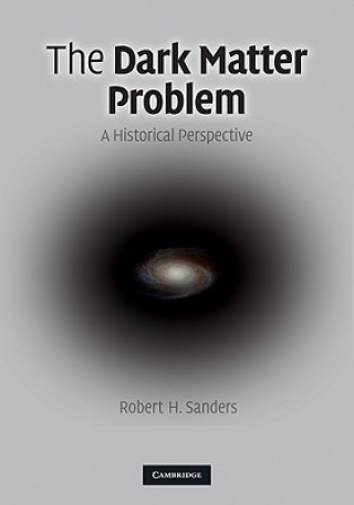 Kniha Dark Matter Problem Robert H Sanders