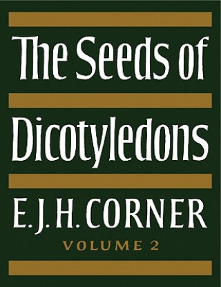 Kniha Seeds of Dicotyledons E J H Corner