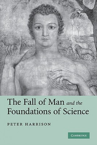 Kniha Fall of Man and the Foundations of Science Peter Harrison