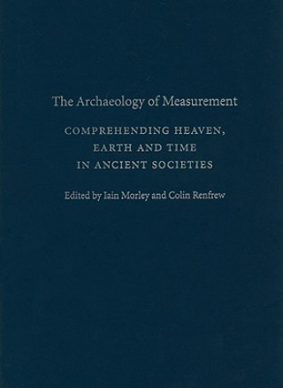 Kniha Archaeology of Measurement Iain Morley