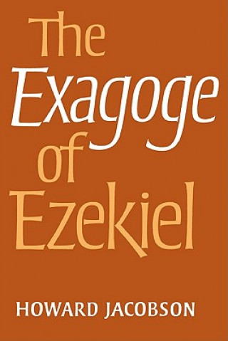 Kniha Exagoge of Ezekiel Howard Jacobson