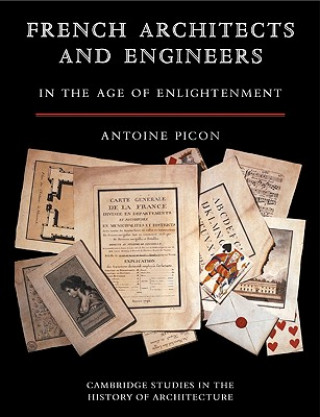 Kniha French Architects and Engineers in the Age of Enlightenment Antoine Picon