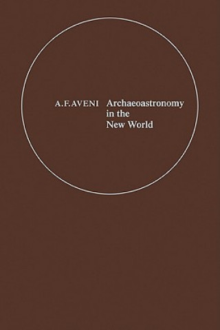 Könyv Archaeoastronomy in the New World A.F. Aveni