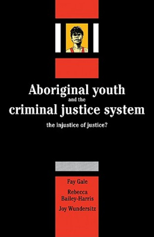 Carte Aboriginal Youth and the Criminal Justice System Fay Gale