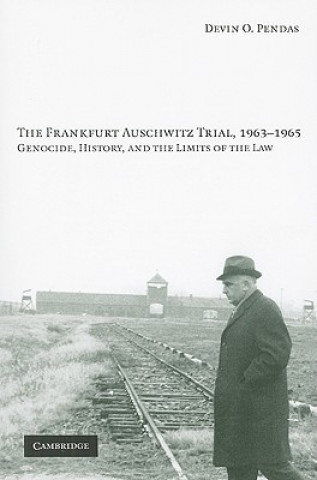 Carte Frankfurt Auschwitz Trial, 1963-1965 Devin O Pendas