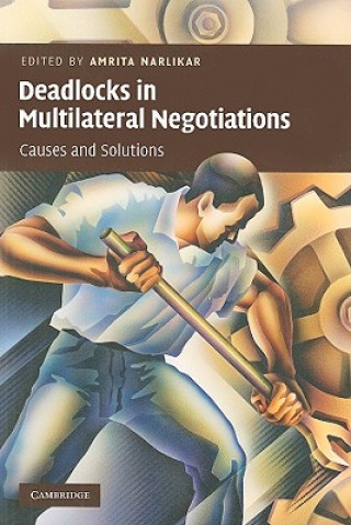 Knjiga Deadlocks in Multilateral Negotiations Amrita Narlikar