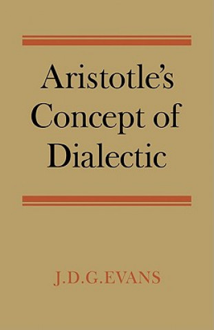 Kniha Aristotle's Concept of Dialectic J.D.G. Evans