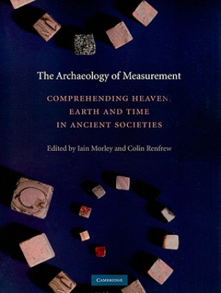 Könyv Archaeology of Measurement Iain Morley