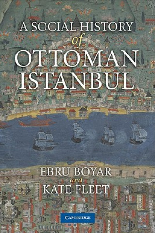Carte Social History of Ottoman Istanbul Ebru Boyar