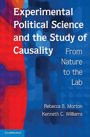 Kniha Experimental Political Science and the Study of Causality Rebecca B Morton