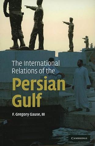 Kniha International Relations of the Persian Gulf F Gregory Gause