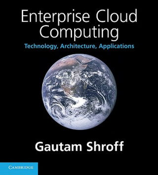Kniha Enterprise Cloud Computing Gautam Shroff