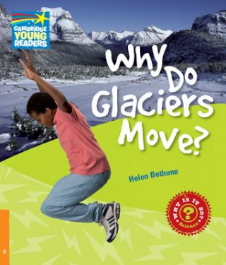 Książka Why Do Glaciers Move? Level 6 Factbook Helen Bethune