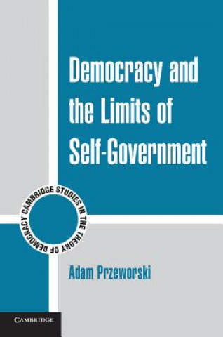 Kniha Democracy and the Limits of Self-Government Adam Przeworski