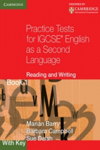 Könyv Practice Tests for IGCSE English as a Second Language: Reading and Writing Book 1, with Key Marian Barry