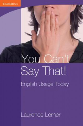 Kniha You Can't Say That! English Usage Today Laurence Lerner