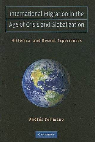 Carte International Migration in the Age of Crisis and Globalization Andres Solimano