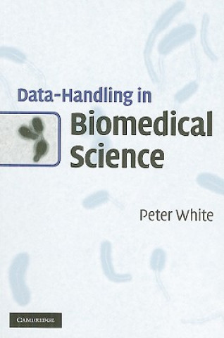 Kniha Data-Handling in Biomedical Science Peter White