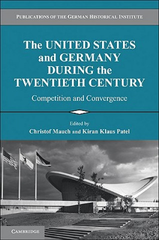 Książka United States and Germany during the Twentieth Century Christof Mauch