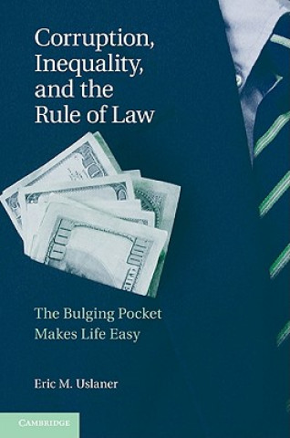 Knjiga Corruption, Inequality, and the Rule of Law Eric M Uslaner