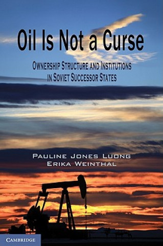 Książka Oil Is Not a Curse Pauline Jones Luong