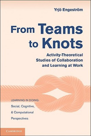 Kniha From Teams to Knots Yrjo Engestrom