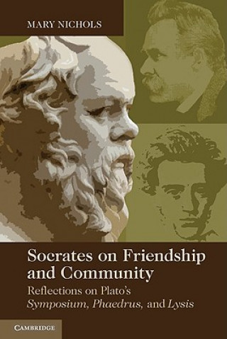 Kniha Socrates on Friendship and Community Mary Nichols