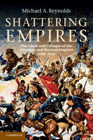 Kniha Shattering Empires Michael A Reynolds
