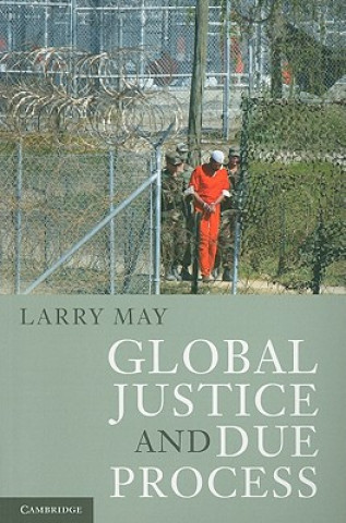 Könyv Global Justice and Due Process Larry May