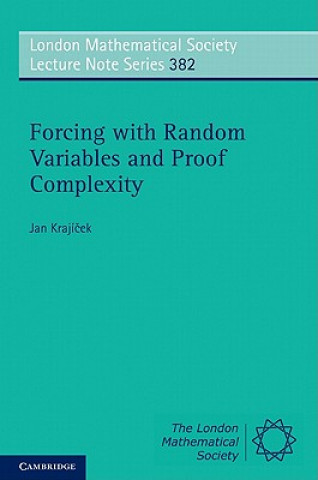 Kniha Forcing with Random Variables and Proof Complexity Jan Krajicek