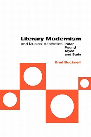 Книга Literary Modernism and Musical Aesthetics Brad Bucknell
