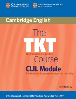 Könyv TKT Course CLIL Module Kay Bentley