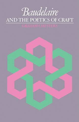 Книга Baudelaire and the Poetics of Craft Graham Chesters