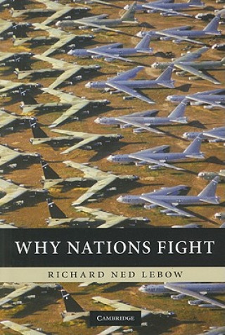 Könyv Why Nations Fight Richard Ned Lebow