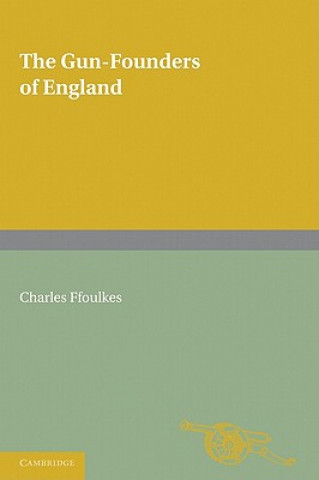 Kniha Gun-Founders of England Charles Ffoulkes