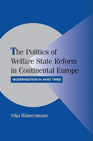 Könyv Politics of Welfare State Reform in Continental Europe Silja Hausermann